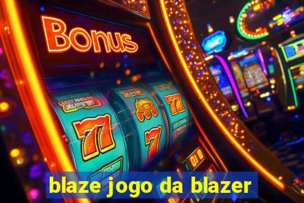 blaze jogo da blazer